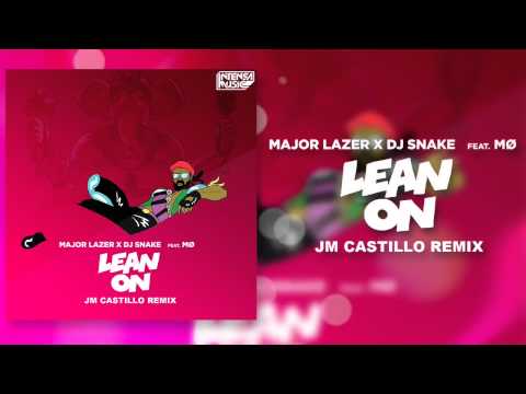 Major Lazer X DJ Snake Ft. MØ – Lean On (Jm Castillo Remix) [Free Download]