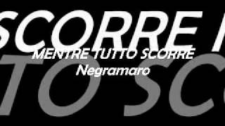 Mentre tutto scorre Negramaro (con testo)