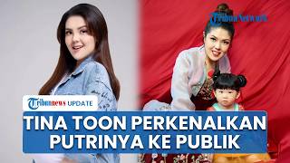 Tina Toon Rahasiakan Kelahiran Anak dan Baru Pamerkan saat Megan Usia Setahun, Ini Alasannya