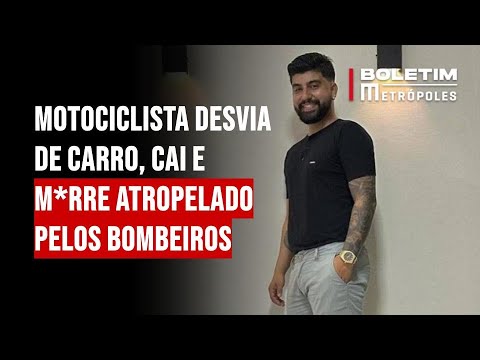 Motociclista desvia de carro, cai e m*rre atropelado pelos bombeiros