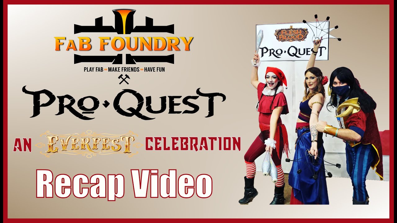 FaB Foundry Pro Quest - An Everfest Celebration - Recap Video