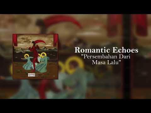 Romantic Echoes - Persembahan Dari Masa Lalu (Video Lirik)