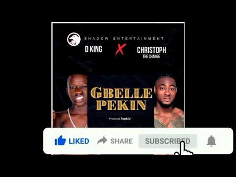 D King X Christoph Gbelle Pekin (latest Liberian music 2020)