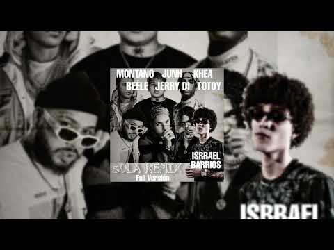 sOlA Remix [FULL VERSIÓN] - Juhn, Khea, Montano, Totoy El Frio Ft Jerry Di, Beéle, Isrrael Barrios