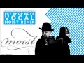 Pet Shop Boys - Vocal (Moist Remix) 