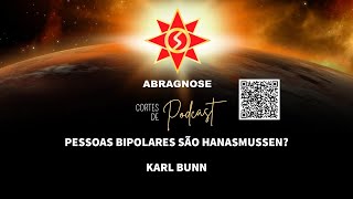 PESSOAS BIPOLARES SÃO HANASMUSSEN?