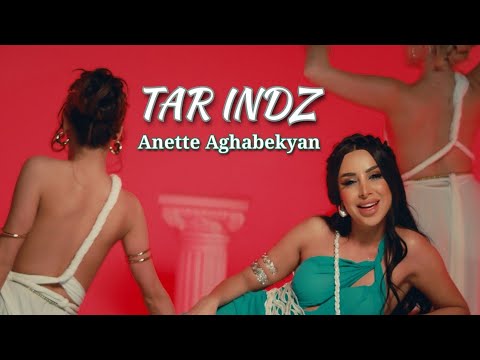 Anette Aghabekyan - Tar Indz  (Official Music Video 2025)