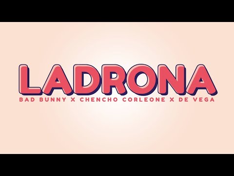 LADRONA - BAD BUNNY x CHENCHO CORLEONE x DE VEGA ( OFICIAL LYRICS )