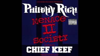 Philthy Rich Ft. Chief Keef - Menace II Society (Produced By AK47)
