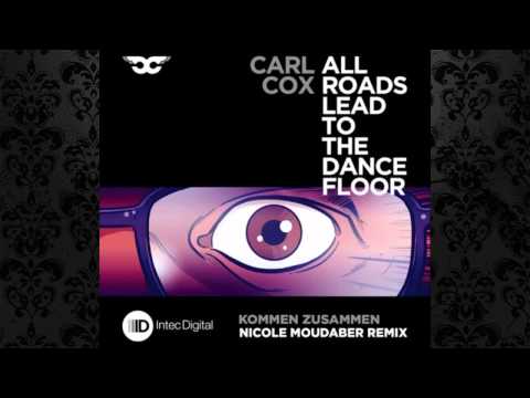 Carl Cox - Kommen Zusammen (Nicole Moudaber Remix) [INTEC]