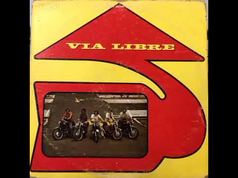 Vía Libre - Deja de Llorar Chiquilla (1973)