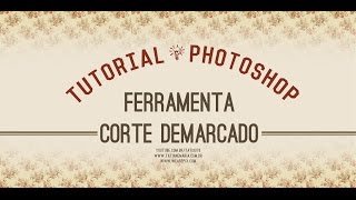 Photoshop Básico Aula 03 - Ferramenta Corte Demarcado (Crop Tool)