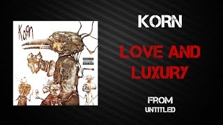 Korn - Love And Luxury [Lyrics Video]