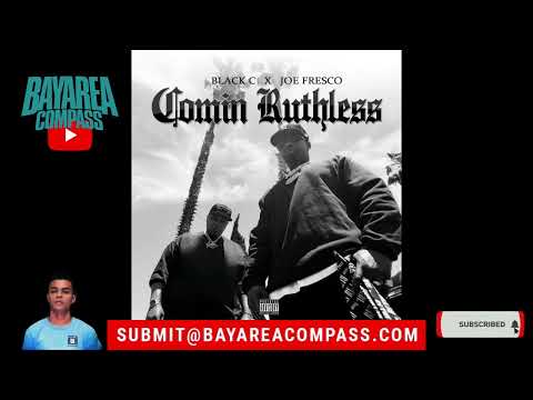 Black-C & Joe Fresco - Comin Ruthless [BayAreaCompass]