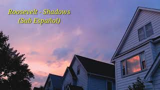 Roosevelt - Shadows (Sub Español)