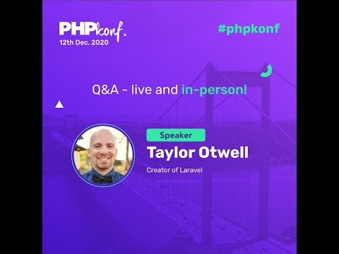 PHPKonf 2020 - Taylor Otwell: Q&A - live and in-person!