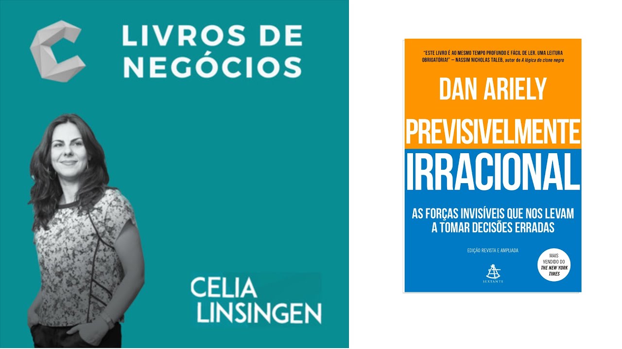 Previsivelmente Irracional - As forças invisíveis que nos levam a tomar decisões erradas.