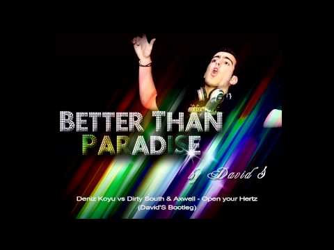 Deniz Koyu vs Dirty South & Axwell - Open Your Hertz (David'S Bootleg)
