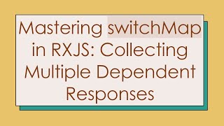 Download the video "Mastering switchMap in RXJS: Collecting Multiple Dependent Responses"