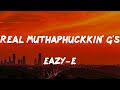 Eazy E Real Muthaphuckkin G S Lyrics