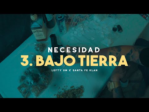 Lefty SM ft. Santa Fe Klan - 3. Bajo Tierra