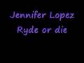 Jennifer Lopez Ryde or die
