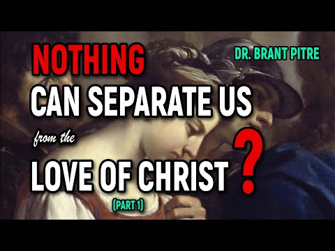 Nothing Can Separate Us from the Love of God (Part 1)
