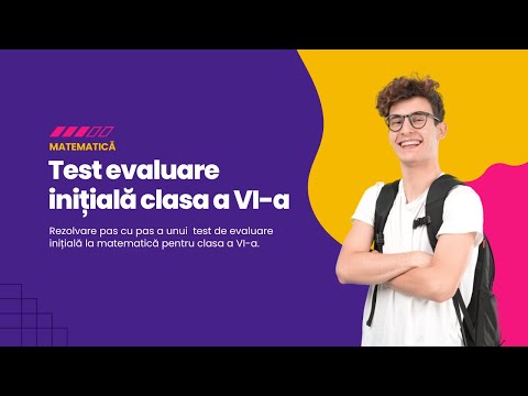Test de evaluare inițială la matematică – Clasa a VI-a | Rezolvare pas cu pas