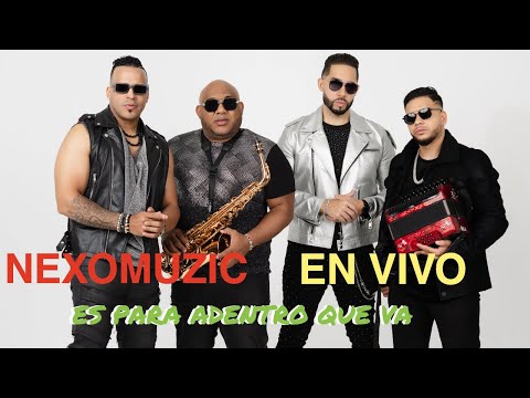 NEXOMUZIC | EL XPECTACULO | ES PARA DENTRO QUE VA EN VIVO 