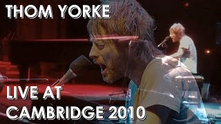 Thom Yorke at Cambridge 2010 (Full show Multicam / Best Audio)