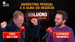 Ciro Bottini conta como o marketing pessoal o fez um grande vendedor | No Lucro CNN #26