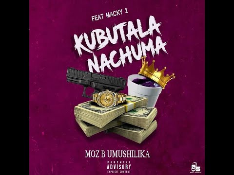 Moz B ft Macky 2 - Kubutala Nachuma [Official Audio]