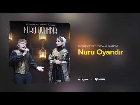 Alim Qasımov ft. Fərqanə Qasımova – Nuru Oyandır (Rəsmi Audio)