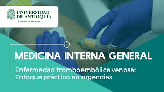 Enfermedad tromboembólica venosa: Enfoque práctico en urgencias - Dr. Jasser Isaac Arana