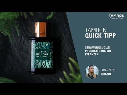 Stimmungsvolle Produktfotos mit dem TAMRON 35-150mm F/2-2.8 Di III VXD – TAMRON Quick Tipp