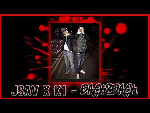 JSav x K1 - Back2Back -  @Knownasjsav @Cmonitsk1