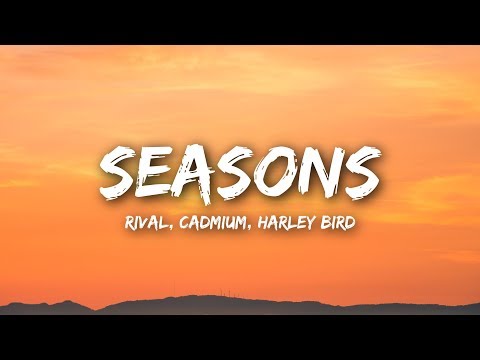 Rival & Cadmium - Seasons (Lyrics / Lyrics Video) ft. Harley Bird