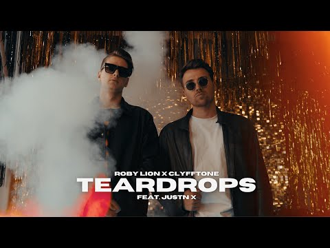 Roby Lion x CLYFFTONE feat. JUSTN X  -  Teardrops  (Official Music Video)