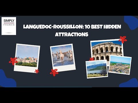 Languedoc Roussillon: 10 Best Hidden Attractions | Simply France