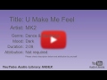 U Make Me Feel MK2 Dance Electronic Dark YouTube Audio Library BGM