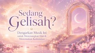 Download lagu Sedang Gelisah? Dengarkan Musik Ini untuk Menenangkan Hati & Menemukan Kedamaian mp3