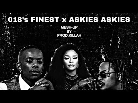 018&rsquo;s Finest x Askies Askies Mesh-up by Prod.Killah
