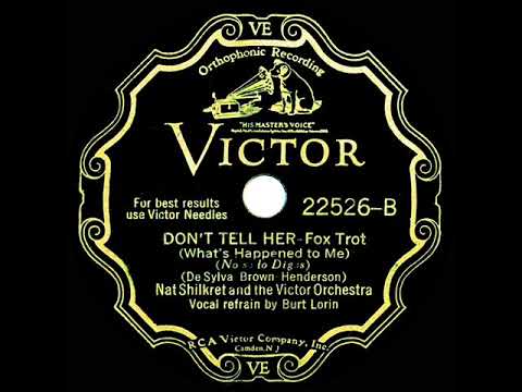 1930 Nat Shilkret - Don't Tell Her What's Happened To Me (Scrappy Lambert, vocal)