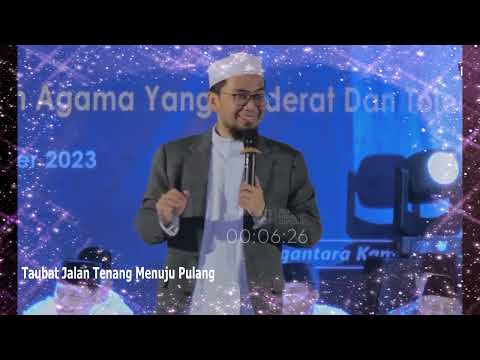 Taubat Jalan Tenang Menuju Pulang (Ustadz Adi Hidayat)