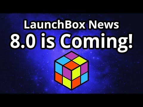 8,0 Is Coming! - LaunchBox News