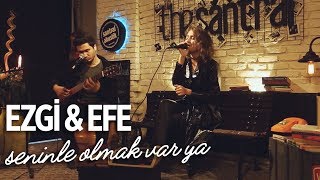 Ezgi &amp; Efe - Seninle Olmak Varya ( Akustik Cover ) #santralakustik