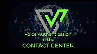 Voice Authentication in the Contact Center