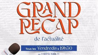 Le Grand Récap du vendredi 13 juin 2025