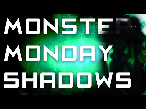 Monster Monday: Shadows
