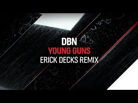 DBN - Young Guns (Erick Decks Remix)